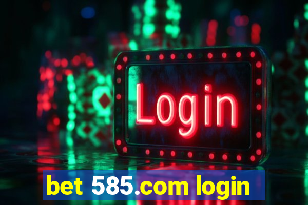 bet 585.com login