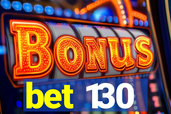 bet 130