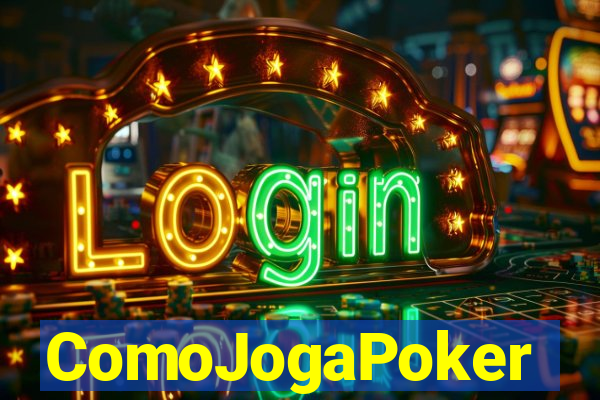 ComoJogaPoker