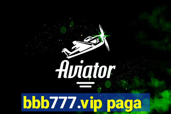 bbb777.vip paga