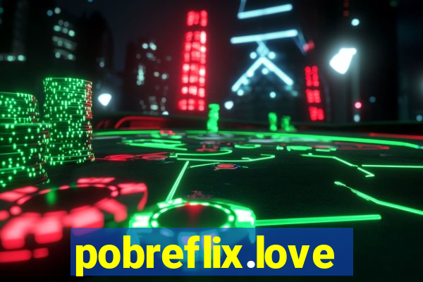 pobreflix.love