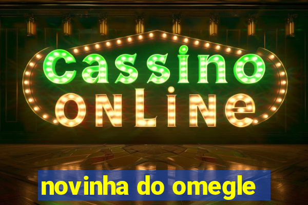 novinha do omegle