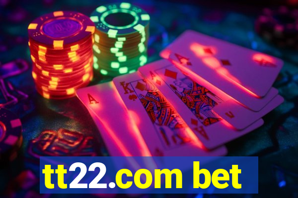 tt22.com bet