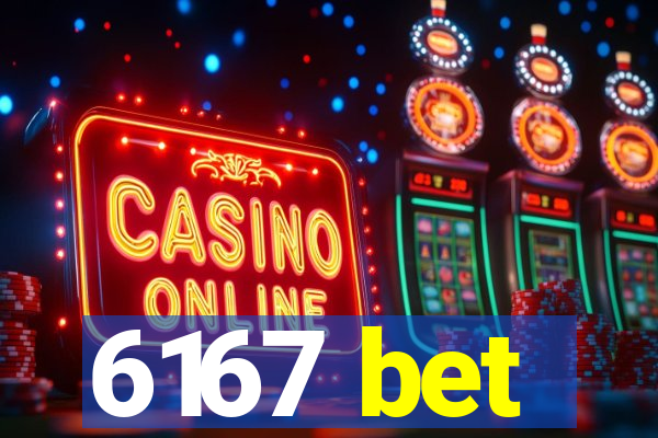 6167 bet