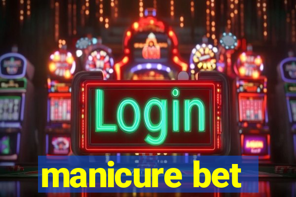 manicure bet