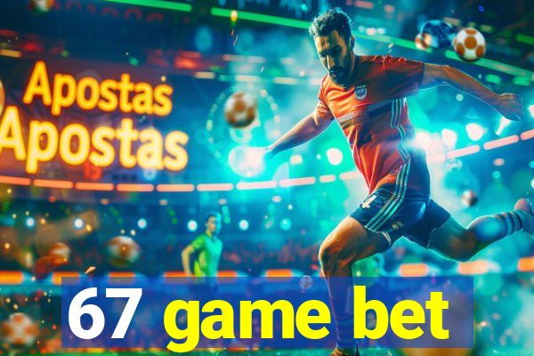 67 game bet