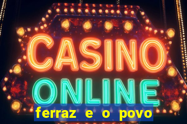 ferraz e o povo serrinha bahia
