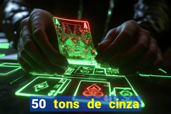 50 tons de cinza filme completo drive
