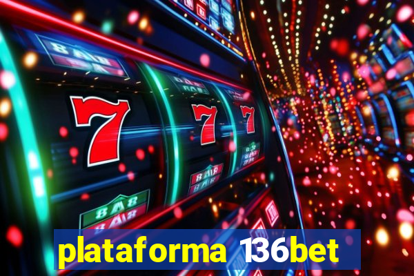 plataforma 136bet