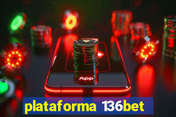 plataforma 136bet