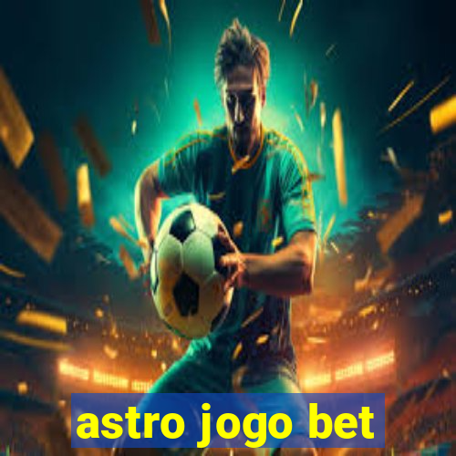 astro jogo bet