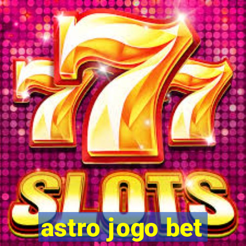astro jogo bet