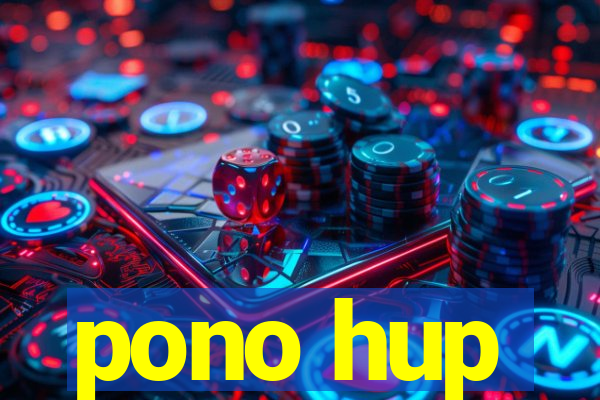 pono hup