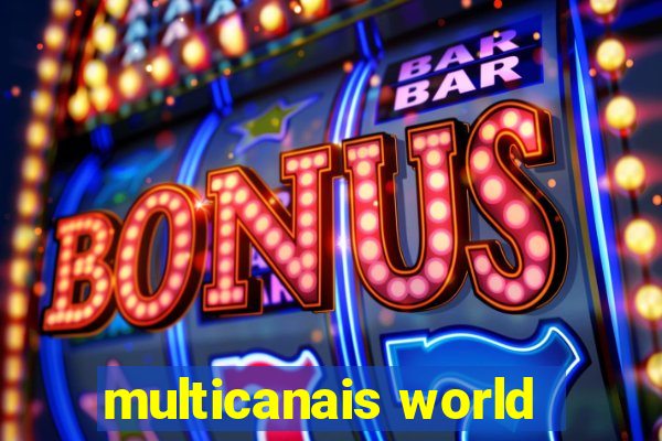 multicanais world