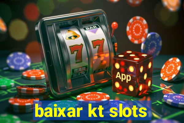 baixar kt slots