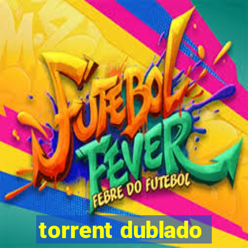 torrent dublado