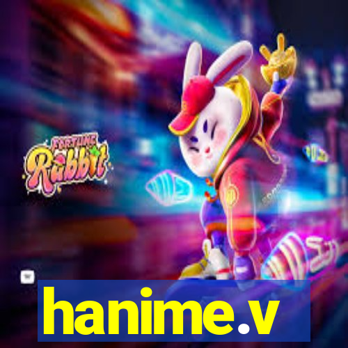 hanime.v