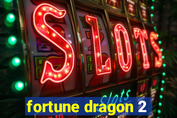 fortune dragon 2