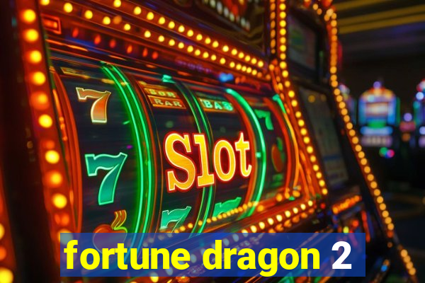 fortune dragon 2