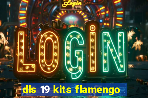dls 19 kits flamengo
