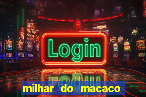 milhar do macaco que mais saem no jogo do bicho