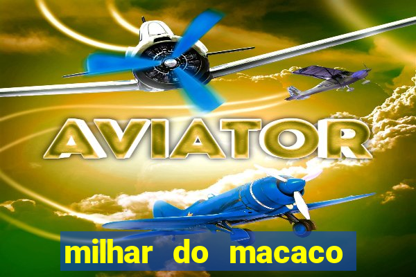 milhar do macaco que mais saem no jogo do bicho