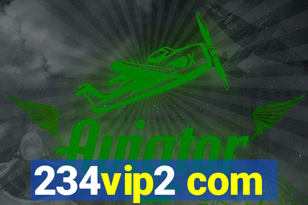 234vip2 com