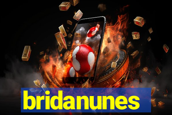 bridanunes