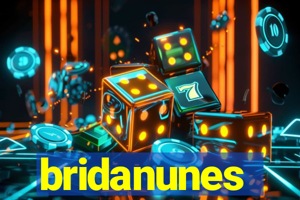 bridanunes