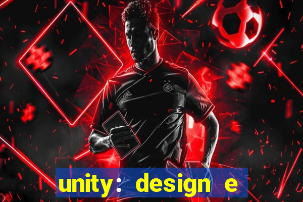 unity: design e desenvolvimento de jogos pdf