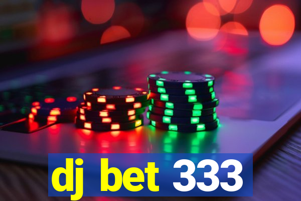 dj bet 333
