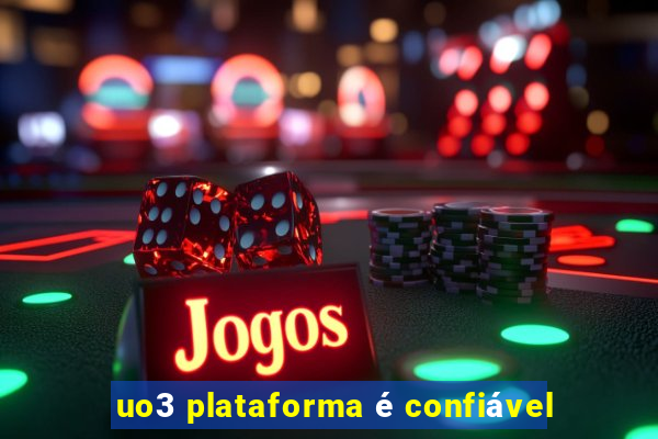 uo3 plataforma é confiável