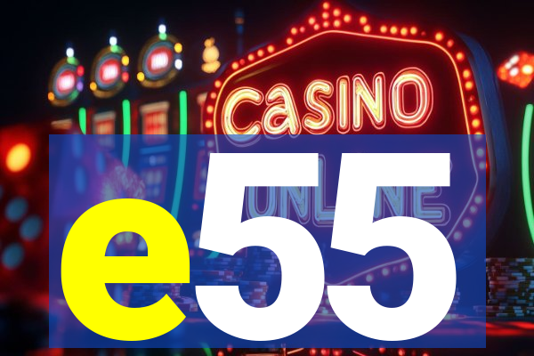 e55