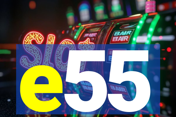 e55