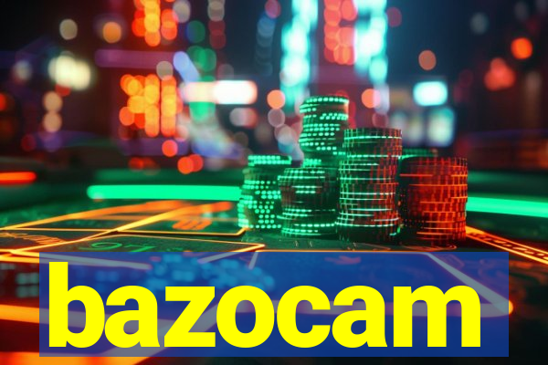 bazocam