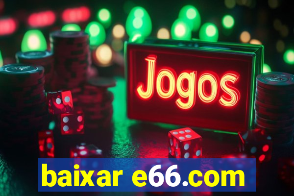 baixar e66.com