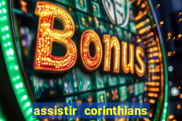 assistir corinthians fut max