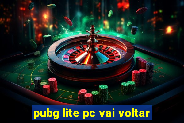 pubg lite pc vai voltar