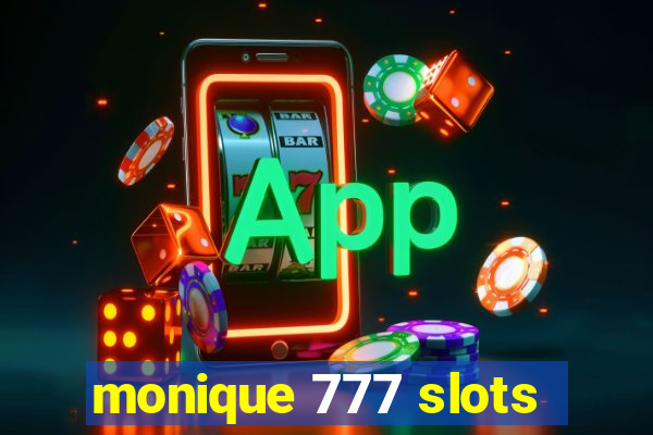 monique 777 slots
