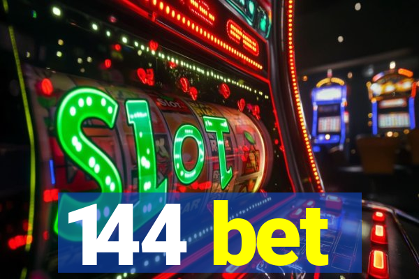 144 bet