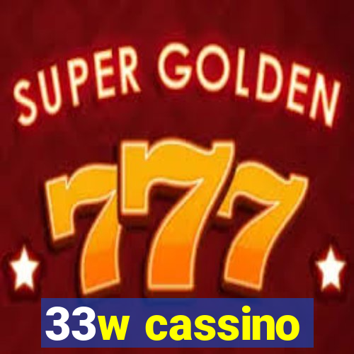 33w cassino