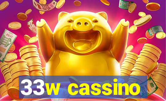 33w cassino