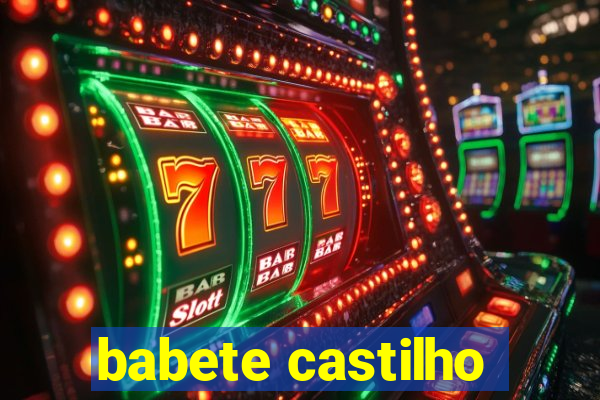 babete castilho