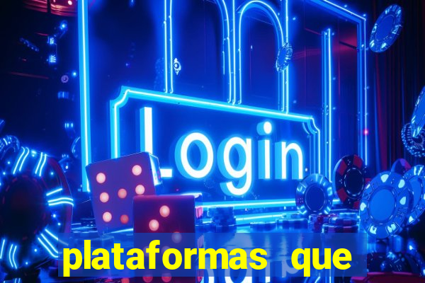 plataformas que estao pagando agora
