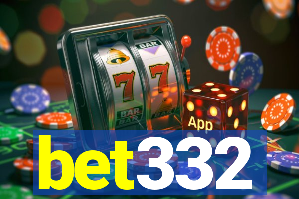 bet332