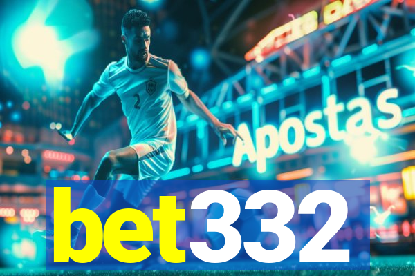 bet332