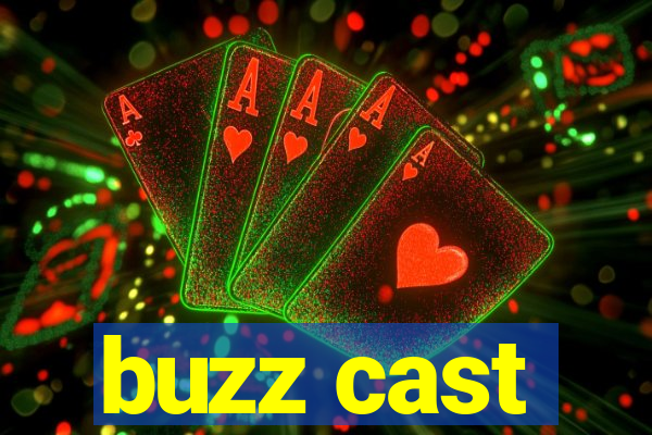 buzz cast