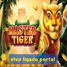 vivo ligado portal