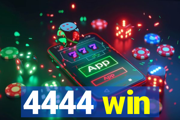 4444 win