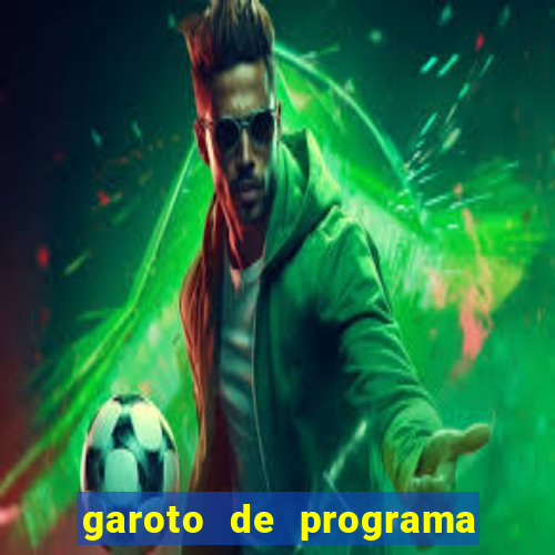 garoto de programa na zona leste